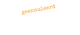 geannuleerd