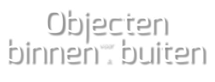 Objecten voor  binnen & buiten