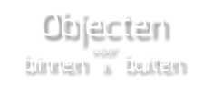 Objecten voor  binnen & buiten