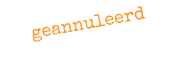 geannuleerd